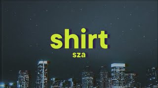 SZA  Shirt Lyrics [upl. by Shirah]