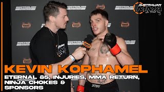 Kevin Kophamel  Eternal 85 Injuries MMA Return Ninja Chokes amp Sponsors [upl. by Riccardo]