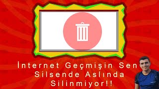 İnternet Geçmişin Sen Silsende Aslında Silinmiyor [upl. by Tohcnarf]