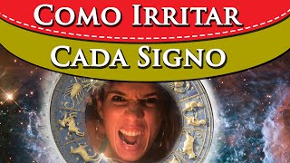 COMO IRRITAR CADA SIGNO  O QUE IRRITA CADA SIGNO  SIGNOS MAIS BRAVOS [upl. by Znerol]