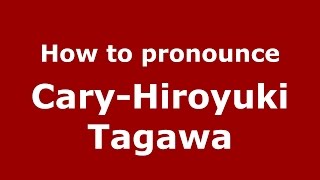 How to pronounce CaryHiroyuki Tagawa American EnglishUS  PronounceNamescom [upl. by Asecnarf869]