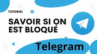 Comment savoir si on est bloqué sur telegram [upl. by Washko864]