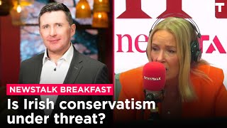 Conservatism in Ireland Is it unfashionable to be on the political right Newstalk Breakfast [upl. by Annawot782]