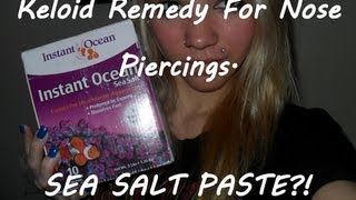 Sea Salt Paste My Remedy For Keloids On Nose Piercing [upl. by Mindi]