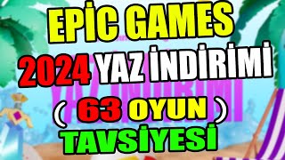 EPİC GAMES YAZ İNDİRİMLERİ 2024  63 OYUN TAVSİYESİ [upl. by Toblat]