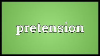 Pretension Meaning [upl. by Aldrich]