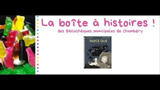 La Boîte à histoires  Parce que [upl. by Spiers816]