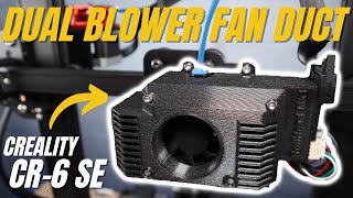 Creality CR6 SE Dual Blower Fan Duct for Better Part Cooling [upl. by Eob]