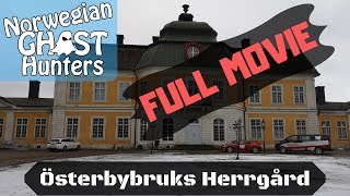 Norwegian Ghost Hunters  Österbybruks herrgård FULL MOVIE [upl. by Adnohsat521]