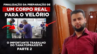 PREPARAÇÃO DO CORPO PARA O VELÓRIO  JORNALISTA ACOMPANHA TODO O PROCESSO PARTE 2 [upl. by Sokul695]