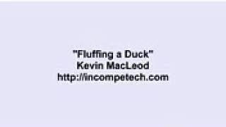 Kevin MacLeod  Fluffing a Duck 144p [upl. by Eiuqcaj]