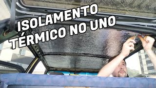 Instalando isolante térmico no teto do Fiat Uno Mille [upl. by Mena]