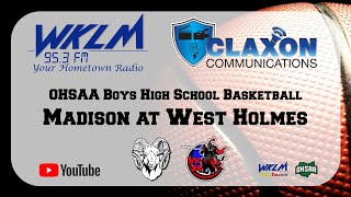 Madison at West Holmes  OHSAA Boys Basketball from WKLM 953 FM [upl. by Eart]