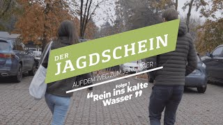 Der Jagdschein  Rein ins kalte Wasser  Folge 1 [upl. by Aleyam]