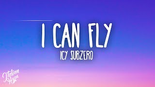 Icy Subzero  I CAN FLY [upl. by Agee]