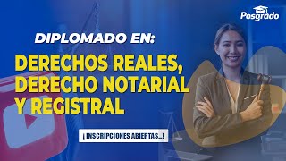 👉👨‍🎓 DIPLOMADO EN DERECHOS REALES DERECHO NOTARIAL Y REGISTRAL 📚 [upl. by Sitnerp581]