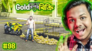 GTA 5  I SOLD MY ALL GOLD  GTA V BANGLA GAMEPLAY 98 [upl. by Omrellug]