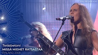 Teräsbetoni  Missä miehet ratsastaa Eurovision Finland 2008 FULL HD Upscaled 50fps [upl. by Rennane765]