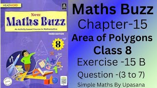 New Maths Buzz  Class 8  Chapter 15  Area of Polygons  Exercise 15 B  Q3 to 7 [upl. by Erich369]