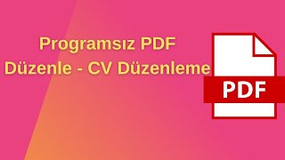 Programsız PDF Düzenleme  PDF Nasıl Düzenlenir  CV Düzenleme [upl. by Anoyk]