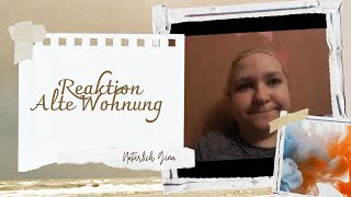 Reaktion  von meiner alten Wohnung  Natürlich Gina [upl. by Patin680]