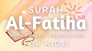 Surah ALFATIHA for KIDS  English Translation  Islamic Kids National [upl. by Oza360]