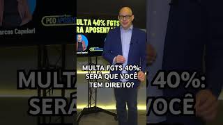 MULTA FGTS 40 VOCÊ TEM DIREITO inss shorts fgts [upl. by Dreda]