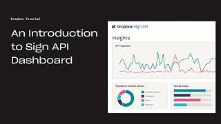 Intro to the Dropbox Sign API Dashboard  Dropbox Developers  Dropbox [upl. by Cowden106]