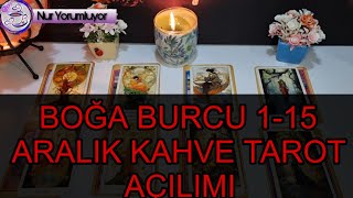 BOĞA 💜 YÜKSELEN 💜 BOĞA BURCU 115 ARALIK KAHVE TAROT AÇILIMI burçyorumları [upl. by Chester]