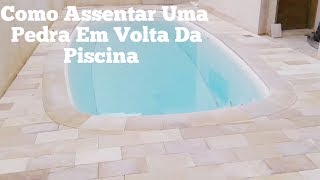 Como Assentar Pedra Mineira Em Volta Da Piscina [upl. by Gordy]