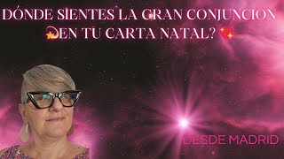 Dónde sientes la GRAN CONJUNCION💫en tu carta natal 💖 [upl. by Frances385]