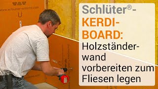 Schlüter®KERDIBOARD Holzständerwand vorbereiten zum Fliesen legen [upl. by Anaya]