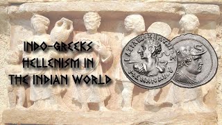 IndoGreek Kingdom  Hellenism In The Indian World Overview History [upl. by Ttreve824]