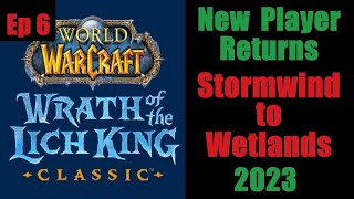 New Player Ep 6  Stormwind to Wetlands Menethil  Wrath of the Lich King  Warcraft English 2023 [upl. by Mortimer]