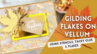 Vellum and Gilding Flakes Card Making Tutorial  vellum cards papercraft gildingflakes [upl. by Trenton857]