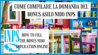 COME COMPILARE LA DOMANDA DEL BONUS ASILO NIDO INPS  How to fill the bonus nido application online [upl. by Ellecram881]