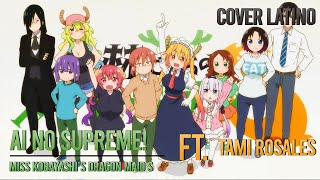 Miss Kobayashis Dragon Maid S  Opening  Ai no Supreme  Cover Latino Ft TamiRosales [upl. by Ris586]