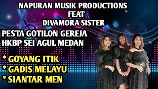 NAPURAN MUSIK PRODUCTIONS FEAT DIVAMORA SISTER PESTA GOTILON GEREJA HKBP SEI AGUL MEDAN [upl. by Jallier]