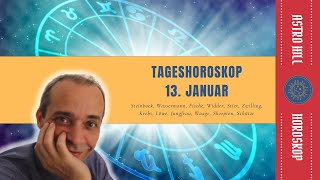 Tageshoroskop für den 13 Januar für alle Sternzeichen [upl. by Grindle245]