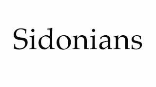 How to Pronounce Sidonians [upl. by Nylimaj68]