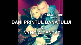 DANI PRINTUL BANATULUI amp NYNO ATENTAT  INCA PUTIN  Official Audio [upl. by Adore169]