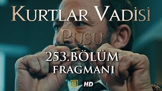 Kurtlar Vadisi Pusu 253 Bölüm Fragmanı [upl. by Oloapnaig]