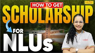 Easy Steps to Get Scholarships for Top NLUs  NLU Scholarship Guide [upl. by Renaxela]