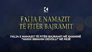 Falja e Namazit të Fitër Bajramit në Xhaminë “Haxhi Ibrahim Devolli” në Pejë [upl. by Rettuc]