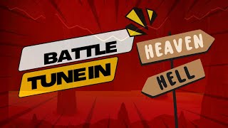 Battle  The Real Heaven amp Hell [upl. by Biddle931]