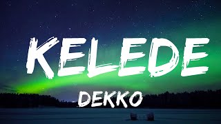 DEKKO  Kelede  30 Mins Vibes Music [upl. by Ahsilrak]