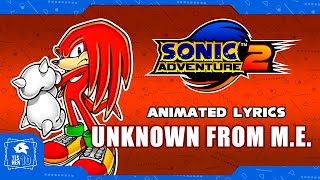 SONIC ADVENTURE 2 quotUNKNOWN FROM MEquot ANIMATED LYRICS [upl. by Airtened177]