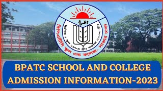 bpatc school and college admission information 2023 tuition fee seat  বিপিএটিসি স্কুল এন্ড কলেজ [upl. by Cichocki]