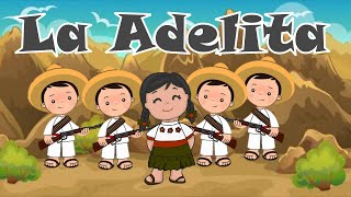 La Adelita  Canción de la Revolución Mexicana  Canción infantil [upl. by Uphemia]