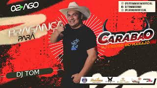 CARABAO EM BRAGANÇA DJ TOM 02 08 2024 [upl. by Kriste]